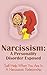 Narcissism: A Personality Disorder Exposed: Self Help When You Are in a Narcissistic Relationship