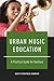 Urban Music Education: A Pr...
