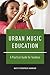 Urban Music Education by Kate Fitzpatrick-Harnish