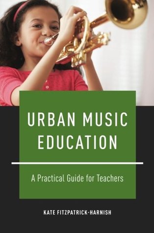 Urban Music Education: A Practical Guide for Teachers (Paperback)