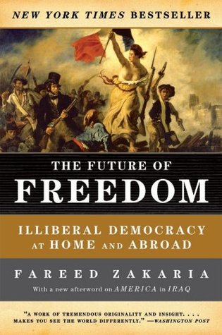 The Future of Freedom: Illiberal Democracy at Home and Abroad (Paperback)