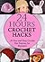 24 Hours Crochet Hacks by Emily Rohan