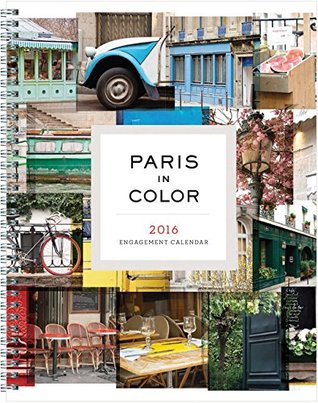 2016 Paris in Color Engagement Calendar (Calendar)