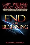 End in the Beginning by Gary  Williams