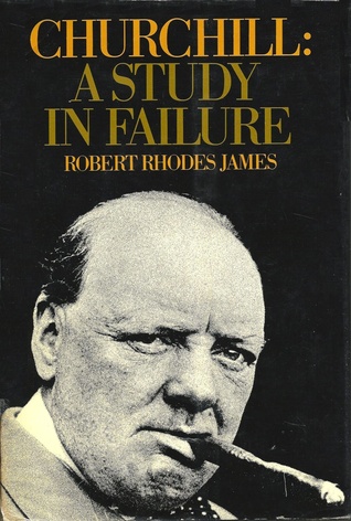 Churchill: A Study In Failure, 1900-1939 (Hardcover)