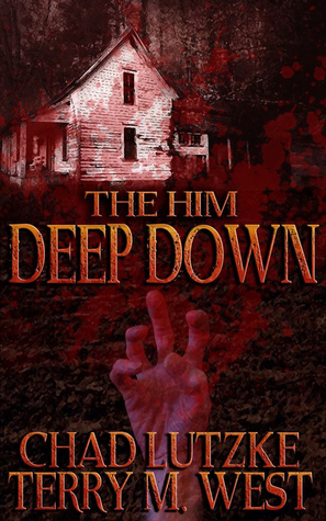 The Him Deep Down: A Horror Novelette