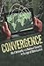 Convergence: Illicit Networks and National Security in the Age of Globalization