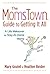 The Momstown Guide to Getting It All by Mary Goulet