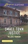 Small Town Justice by Valerie Hansen