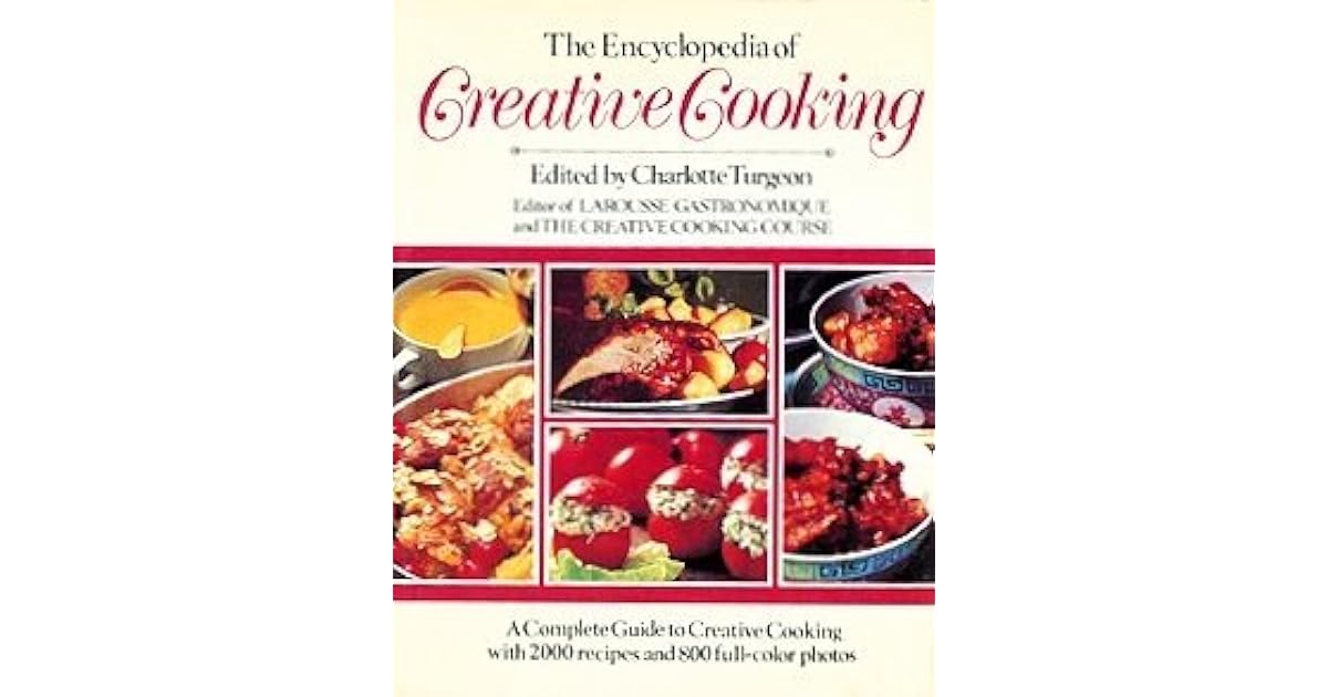 The Encyclopedia of Creative Cooking by Charlotte Turgeon