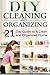 DIY Cleaning and Organizing: A 21-Day Guide to a Clean and Organized Home (DIY Household Hacks)