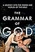 The Grammar of God by Aviya Kushner