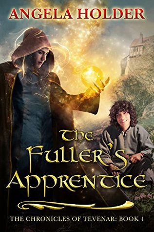 The Fuller's Apprentice (The Chronicles of Tevenar, #1)