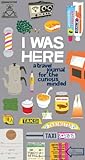 I Was Here: A Tra...