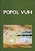 Popol Vuh: Kitšee Maiade Ra...