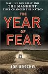Book cover for The Year of Fear: Machine Gun Kelly and the Manhunt That Changed the Nation