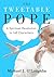 The Tweetable Pope: A Spiritual Revolution in 140 Characters