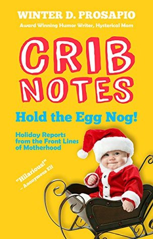 Crib Notes Collection: Hold the Egg Nog (Kindle Edition)