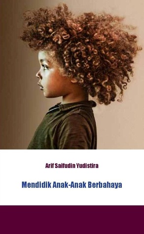Mendidik Anak Anak Berbahaya