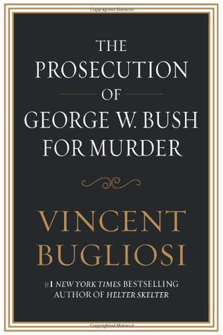The Prosecution of George W. Bush for Murder