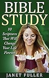 The Bible: 10 Scriptures in The Bible That Will Change Your Life Forever (The Bible, Bible Study, Christian, Catholic, Holy Bible Book 5)