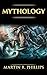 Mythology by Martin R. Phillips