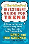 The Motley Fool Investment Guide for Teens by David   Gardner