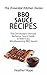 BBQ Sauce Recipes: The Grill Masters Ultimate Barbecue Sauce Guide to Make Easy Mouthwatering BBQ Sauces (The Essential Kitchen Series Book 70)