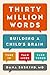 Thirty Million Words: Building a Child's Brain