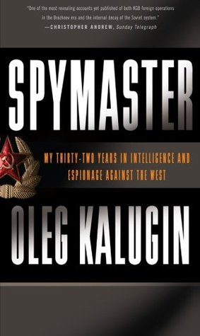 Spymaster: My Thirty-two Years in Intelligence and Espionage Against the West