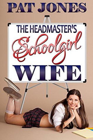 The Headmaster's Schoolgirl Wife (Kindle Edition)