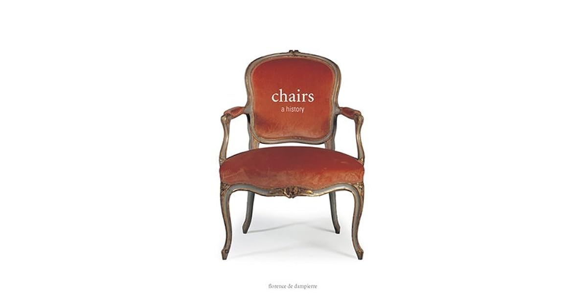 Chairs A History By Florence De Dampierre
