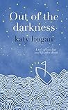 Out of the Darkness by Katy Hogan