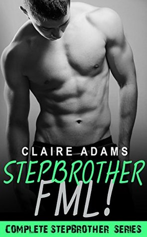Stepbrother FML! (Stepbrother #1-5)