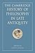 The Cambridge History of Philosophy in Late Antiquity