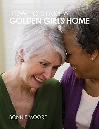 How to Start a Golden Girls Home (Kindle Edition)