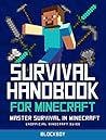 Survival Handbook for Minecraft: Master Survival in Minecraft: Unofficial Minecraft Guide (MineGuides)