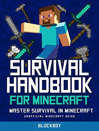 Survival Handbook for Minecraft: Master Survival in Minecraft: Unofficial Minecraft Guide (MineGuides)