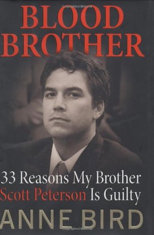Blood Brother: 33 Reasons My Brother Scott Peterson Is Guilty (Hardcover)