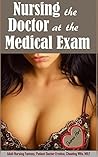 Nursing the Doctor at the Medical Exam by Desiree Hart