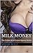 Milk Money - An Urban MILF Hucow Short Story: The Crème de la Crème Agency Series