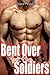 Bent Over for the Soldiers 5 Story BUNDLE (Military Menage Erotic Romance)
