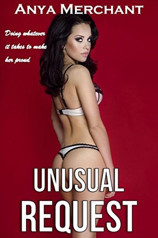 Unusual Request (Taboo Erotica)