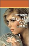 Chrissie Rhymes With Sissy