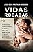 Vidas Robadas by Jesús Duva