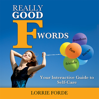 Really Good F Words: Your Interactive Guide to Self-Care