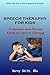 Speech Therapy for Kids : Techniques and Parents Guide for Speech Therapy (speech therapy, speech therapy materials)