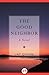The Good Neighbor: A Novel