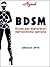 Bdsm: Guida per esploratori dell'erotismo estremo