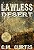 Lawless Desert by C.M. Curtis Lawless Desert by C.M. Curtis